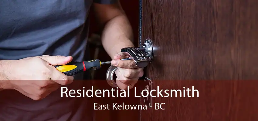 Residential Locksmith East Kelowna - BC