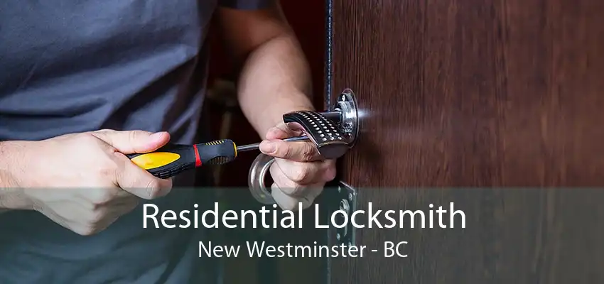 Residential Locksmith New Westminster - BC