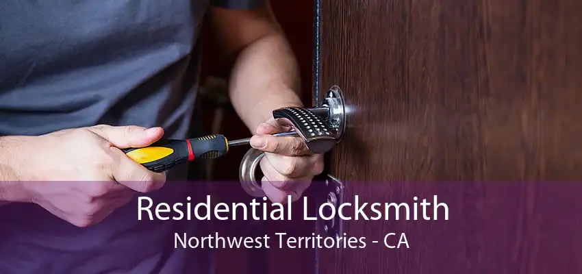 Residential Locksmith Northwest Territories - CA