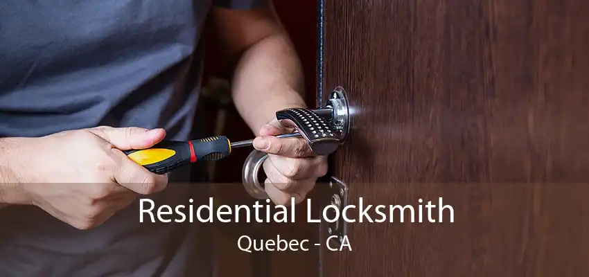 Residential Locksmith Quebec - CA