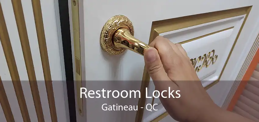 Restroom Locks Gatineau - QC