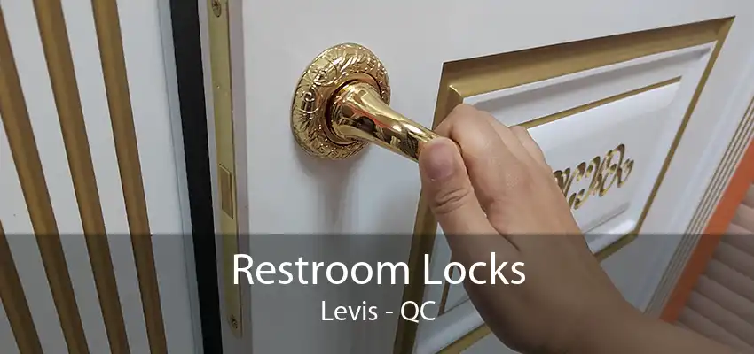 Restroom Locks Levis - QC