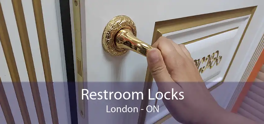 Restroom Locks London - ON