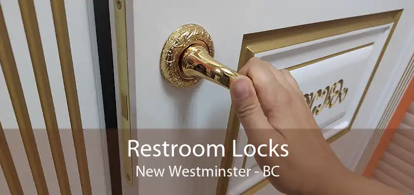 Restroom Locks New Westminster - BC