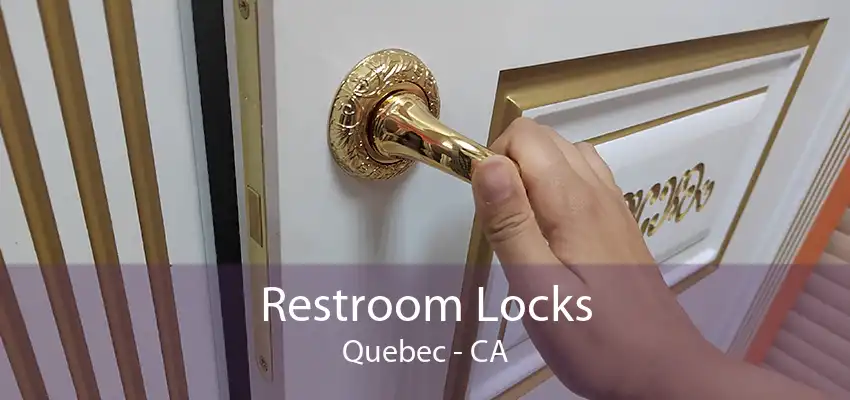 Restroom Locks Quebec - CA