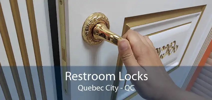 Restroom Locks Quebec City - QC