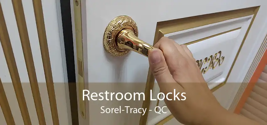 Restroom Locks Sorel-Tracy - QC