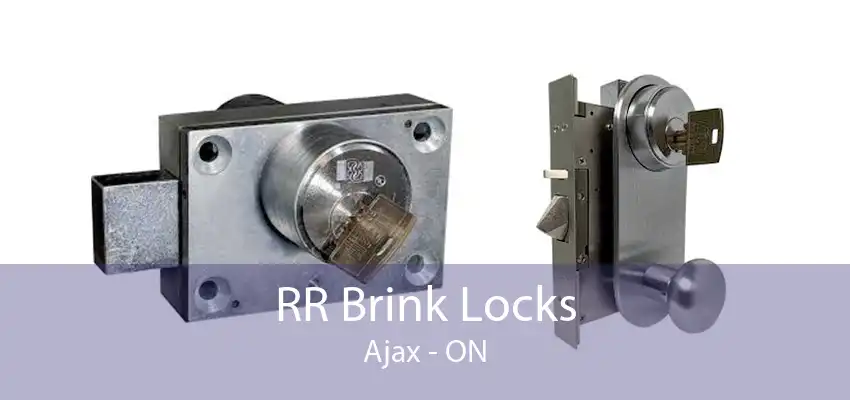 RR Brink Locks Ajax - ON