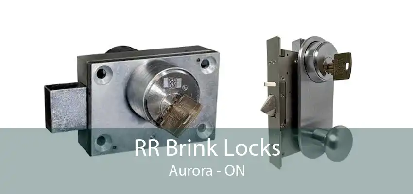 RR Brink Locks Aurora - ON