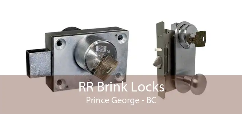 RR Brink Locks Prince George - BC