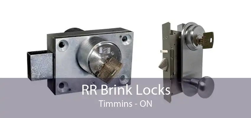 RR Brink Locks Timmins - ON