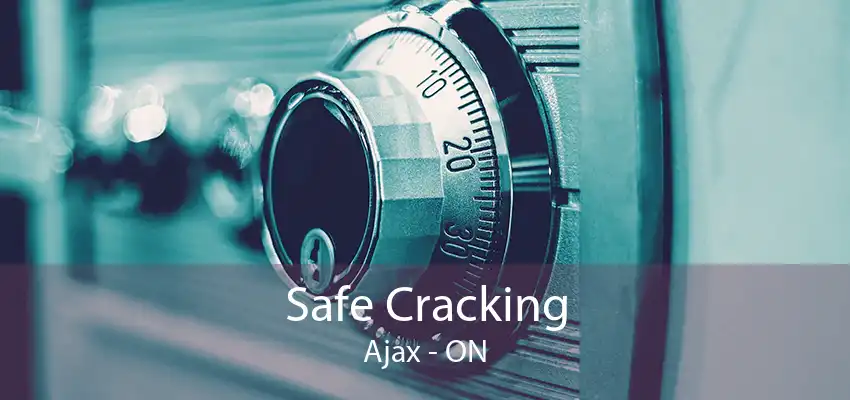 Safe Cracking Ajax - ON