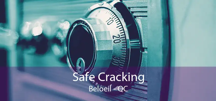 Safe Cracking Beloeil - QC