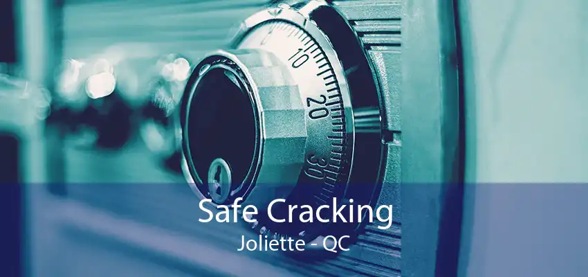 Safe Cracking Joliette - QC