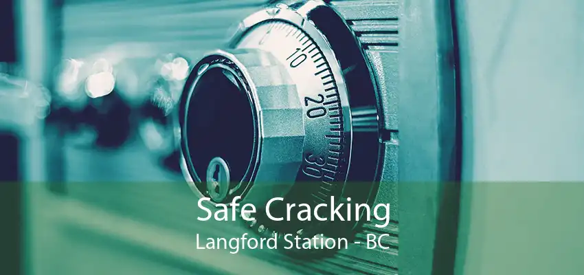 Safe Cracking Langford Station - BC