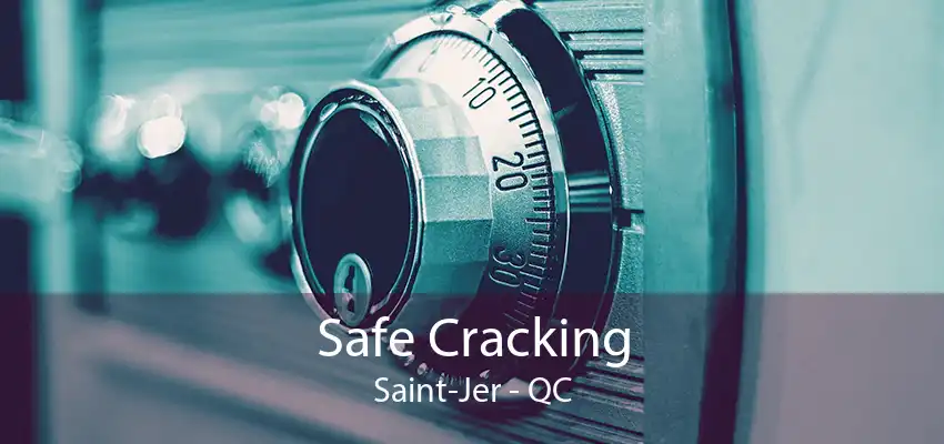 Safe Cracking Saint-Jer - QC