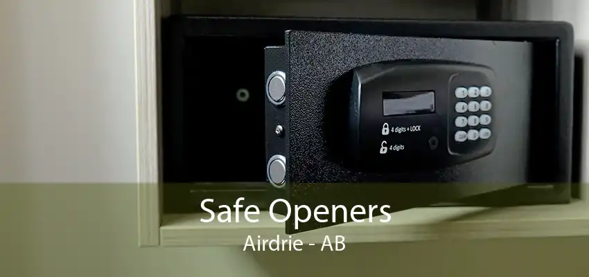 Safe Openers Airdrie - AB