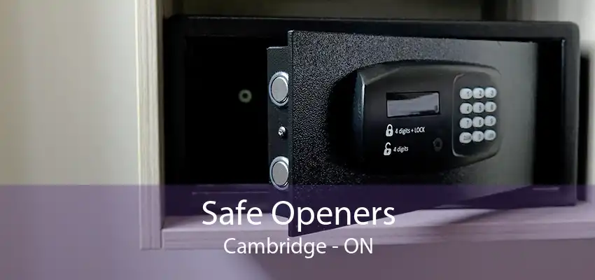 Safe Openers Cambridge - ON