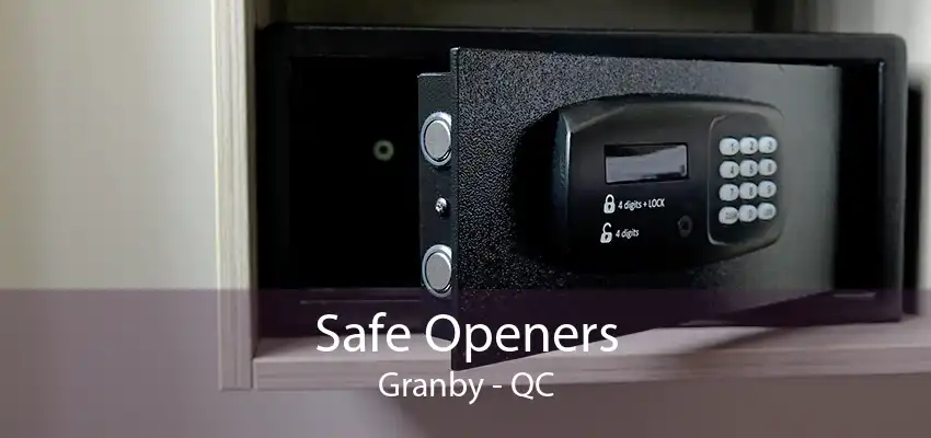 Safe Openers Granby - QC