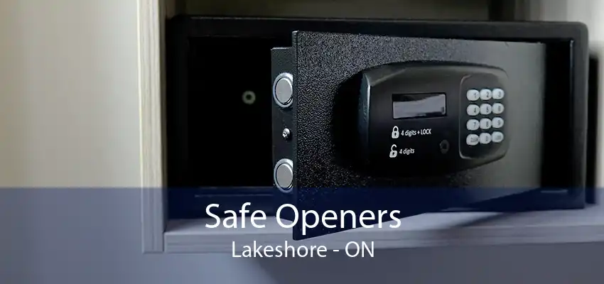 Safe Openers Lakeshore - ON