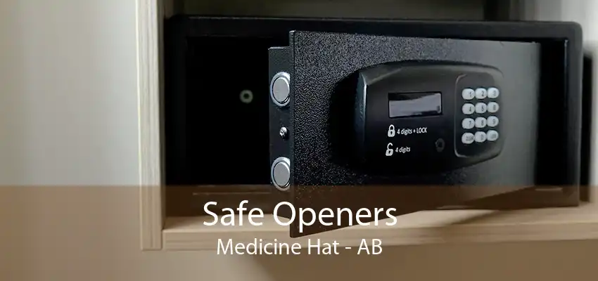 Safe Openers Medicine Hat - AB