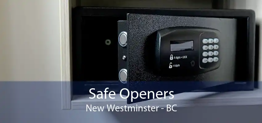 Safe Openers New Westminster - BC