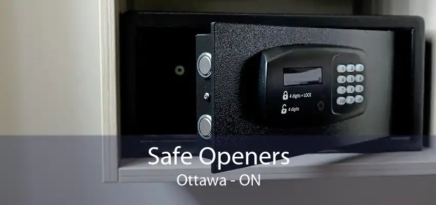 Safe Openers Ottawa - ON