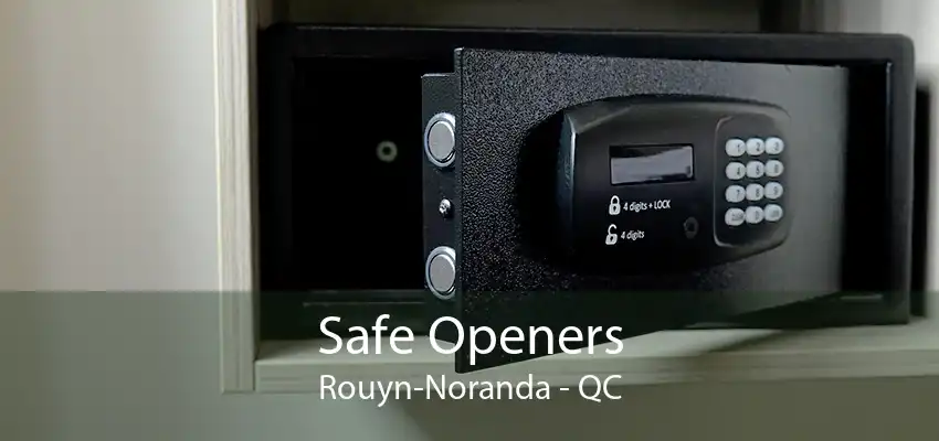 Safe Openers Rouyn-Noranda - QC