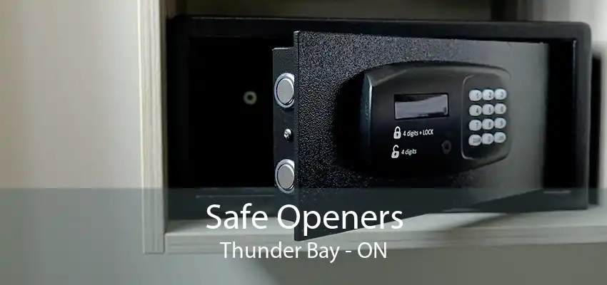 Safe Openers Thunder Bay - ON