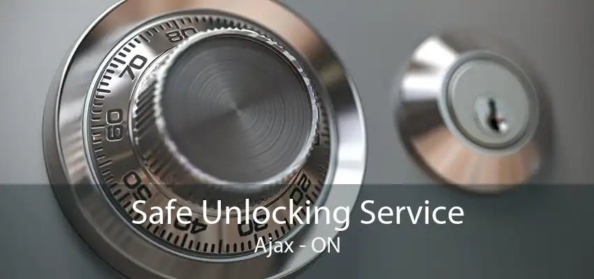 Safe Unlocking Service Ajax - ON