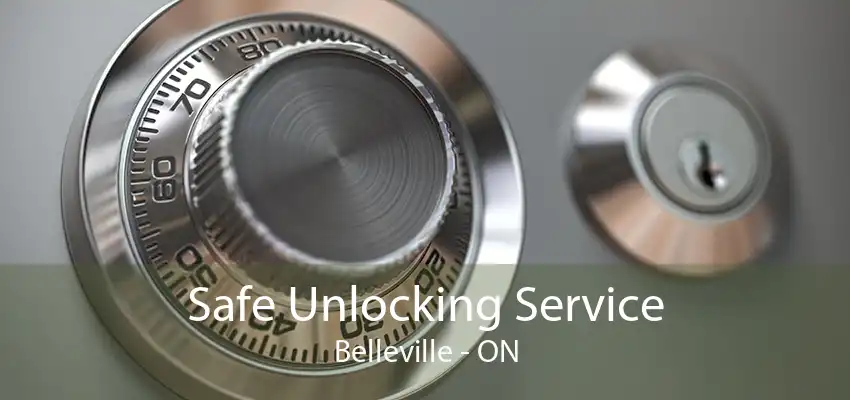 Safe Unlocking Service Belleville - ON