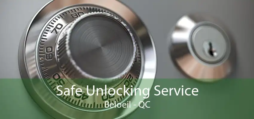 Safe Unlocking Service Beloeil - QC