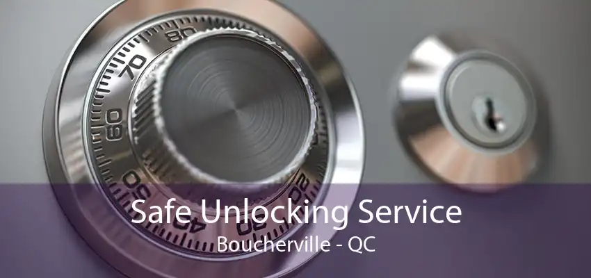 Safe Unlocking Service Boucherville - QC