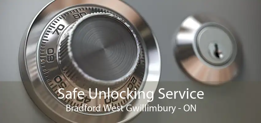 Safe Unlocking Service Bradford West Gwillimbury - ON