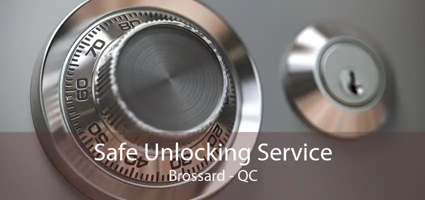 Safe Unlocking Service Brossard - QC