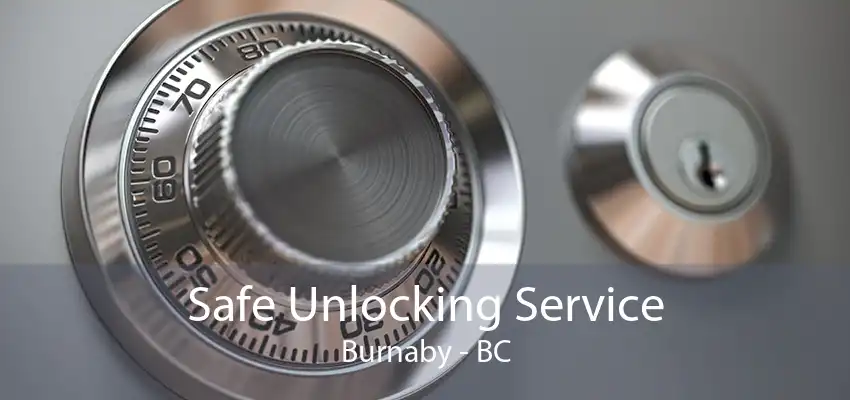 Safe Unlocking Service Burnaby - BC