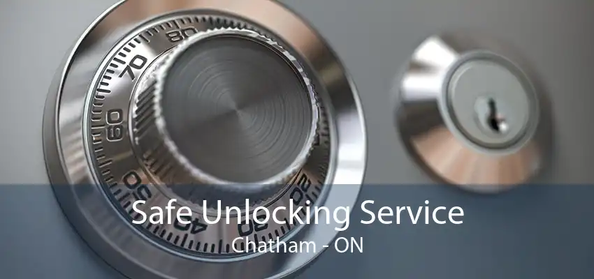 Safe Unlocking Service Chatham - ON