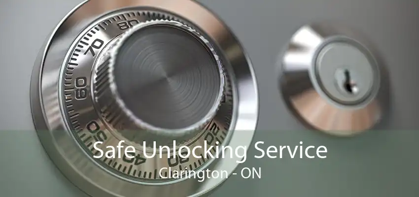 Safe Unlocking Service Clarington - ON