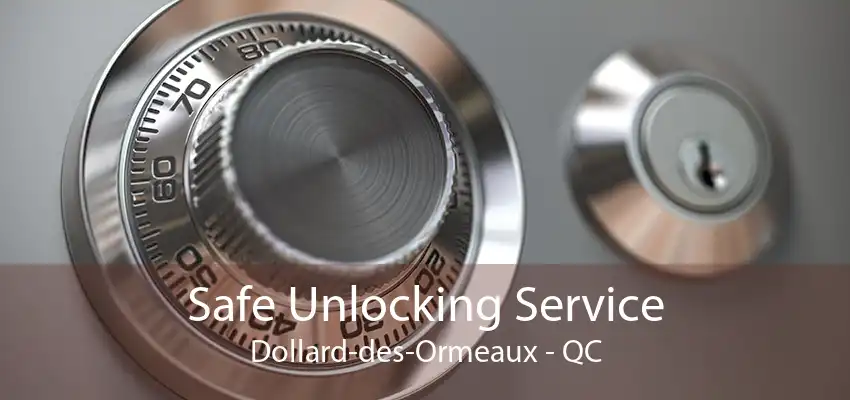 Safe Unlocking Service Dollard-des-Ormeaux - QC