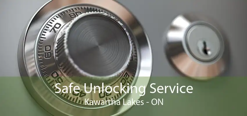 Safe Unlocking Service Kawartha Lakes - ON