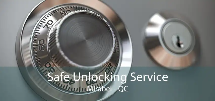 Safe Unlocking Service Mirabel - QC