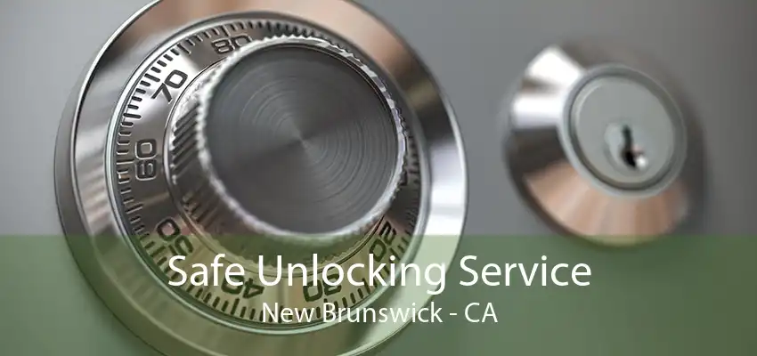 Safe Unlocking Service New Brunswick - CA