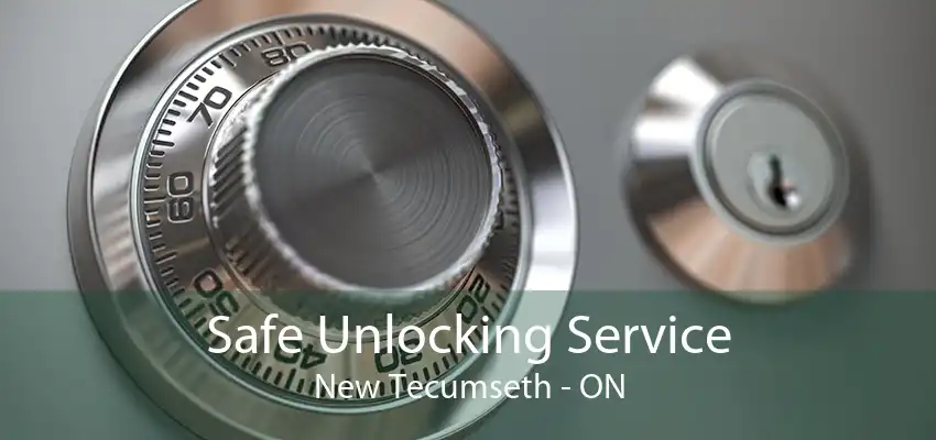 Safe Unlocking Service New Tecumseth - ON