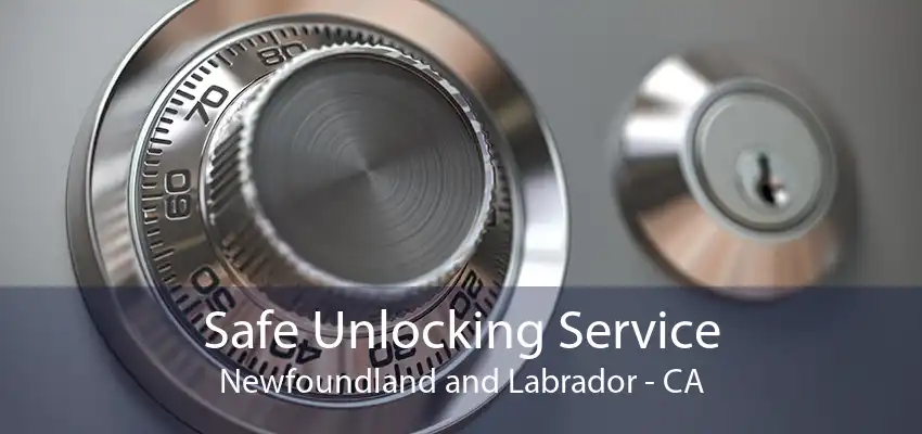 Safe Unlocking Service Newfoundland and Labrador - CA