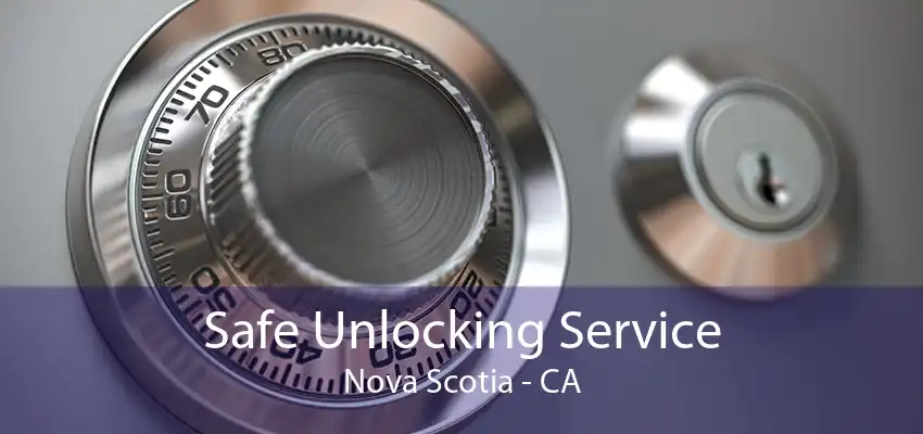 Safe Unlocking Service Nova Scotia - CA