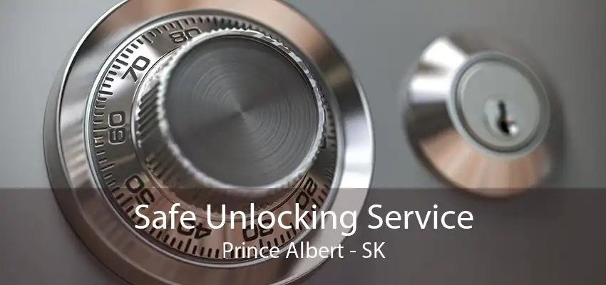 Safe Unlocking Service Prince Albert - SK