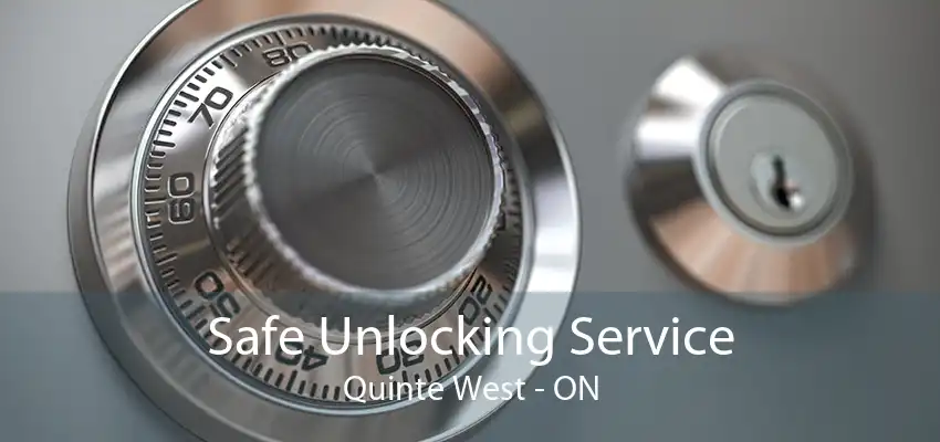 Safe Unlocking Service Quinte West - ON