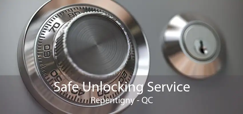 Safe Unlocking Service Repentigny - QC