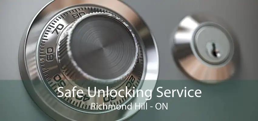 Safe Unlocking Service Richmond Hill - ON