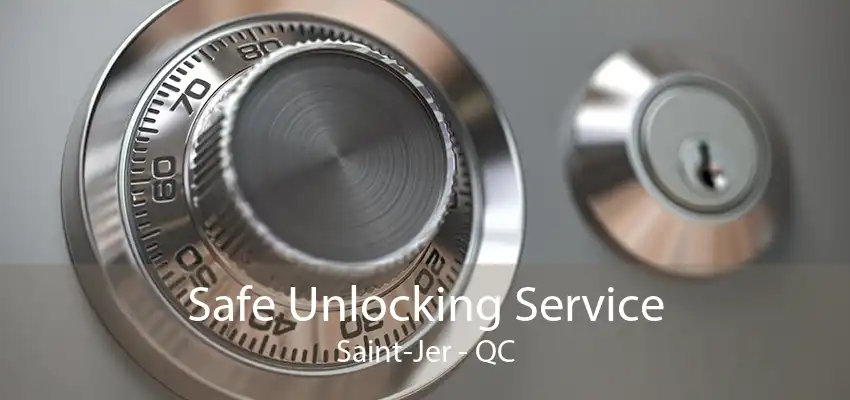 Safe Unlocking Service Saint-Jer - QC